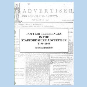 Pottery References in the Staffordshire Advertiser, 1795-1865 by Rodney Hampson